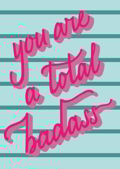 You are a total badass created by @artsy_val