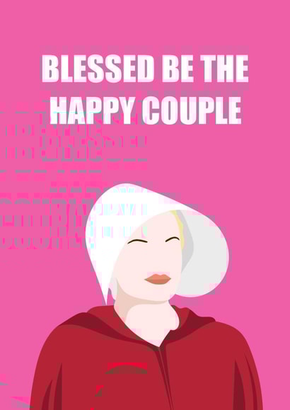 Blessed be engagement & wedding - The Handmaids Tale Card created by Adam Regester