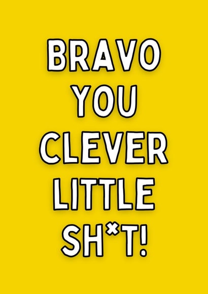 Bravo You Clever Little Sh*t Card created by Meg's Creative Outlet