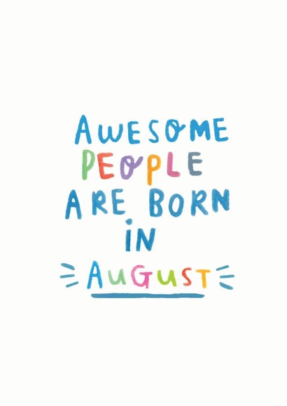 Awesome People Are Born In August' Birthday Card 1001 created by Ellie Ellie