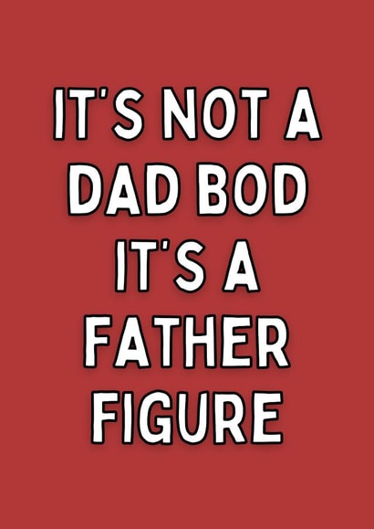 It’s Not A Dad Bod its a father figure created by Meg's Creative Outlet
