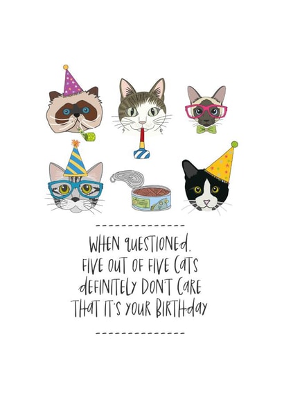 5 out of 5 cats don't care that it's your birthday created by Dandelion Stationery