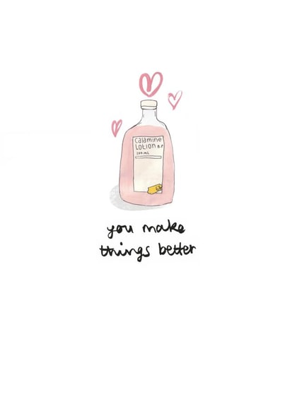 You Make Things Better Calamine Lotion card created by Vivi Lake