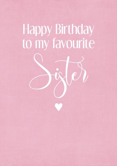 Classic card for your Favourite Sister on her birthday created by Louise Potton Designs