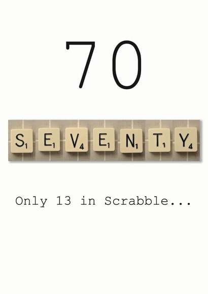 Scrabble 70th Birthday card "only 13 in Scrabble" created by Namephrame