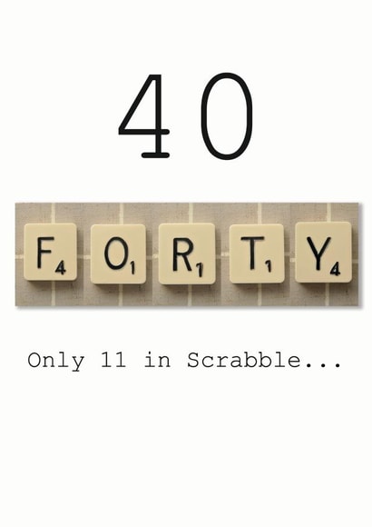 Scrabble 40th birthday card "only 11 in Scrabble" created by Namephrame