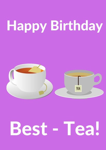 Happy Birthday Best -Tea! created by Pink Pineapple Prints