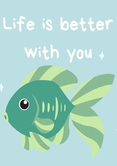 Life is better with you 1000 created by Slades fish