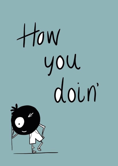 How you doin created by Lucy Joy