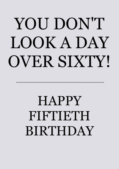 Happy 50th - You look great... for 60 created by Leamington Underground