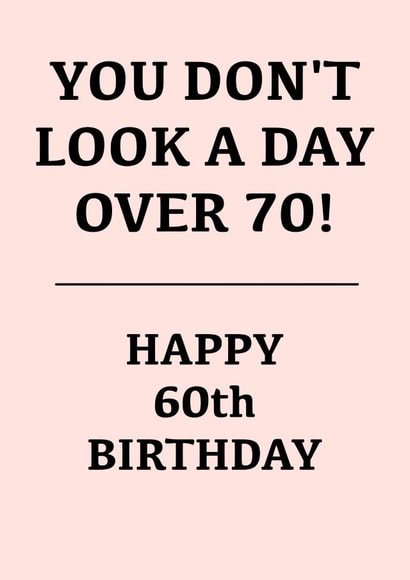 Happy 60th Birthday - you look great... for 70 created by Leamington Underground