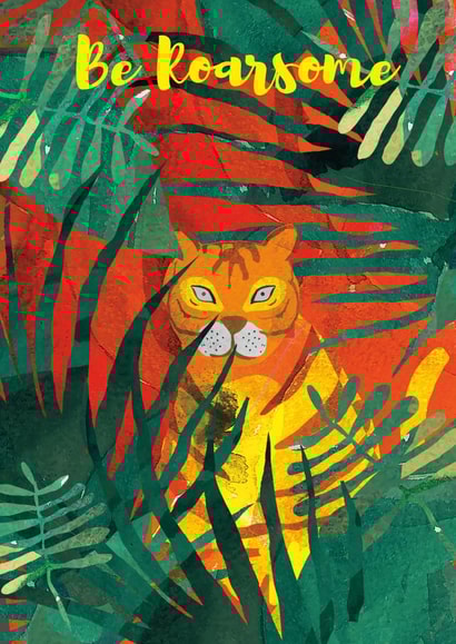 Be roarsome, empowering wild tiger card created by Kamilya Panina