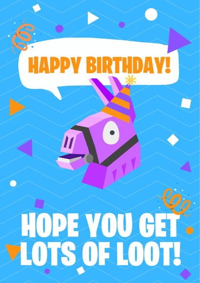 Hope You Get Lots of Loot Fortnite birthday card created by Dut