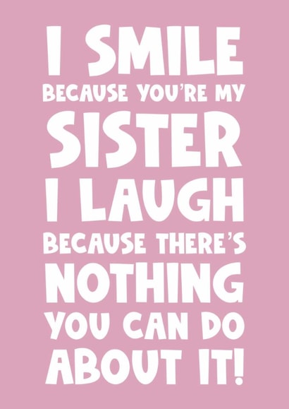 Funny happy birthday greeting card for sister from brother sister smile laugh created by Naomi Park