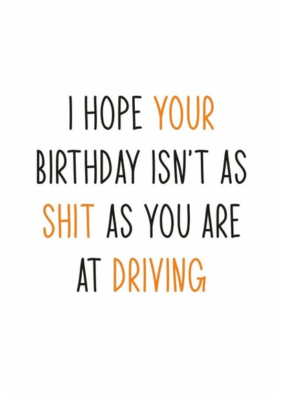 Shit at driving, birthday insult created by Totally Mailed It