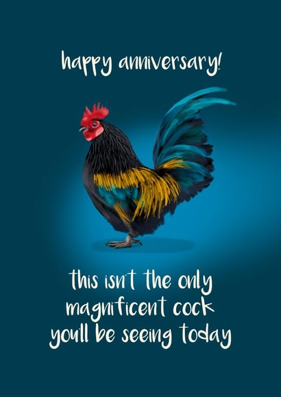 Rude Cock Anniversary Card - This Isn't The Only Magnificent Cock You'll Be Seeing Today created by Sassy Sarah