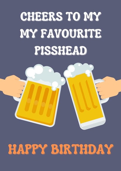 Favourite Pisshead Birthday Card created by TheImpulseCo.