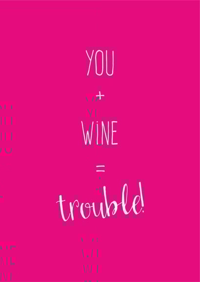 You + Wine = Trouble created by The Tiny Typewriter Co.