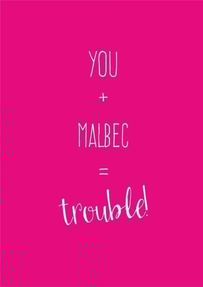 You + Malbec = Trouble created by The Tiny Typewriter Co.