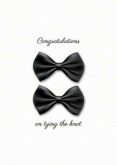 Congratulations on tying the knot - Gay Wedding - Bow Ties created by Gareth wood