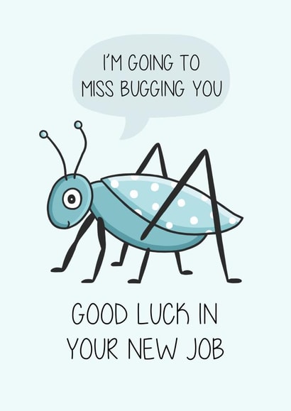 Miss Bugging You, Leaving card for colleague created by Creaternet