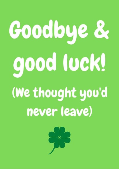 Goodbye and good luck card created by J Wills