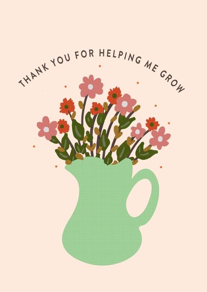 Thanks for helping me grow, Bouquet of Flowers created by Lea Velasquez