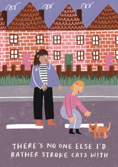 There's No One Else I'd Rather Stroke Cats With created by skeletondraw