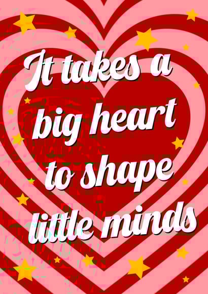 Big Heart to Shape Little Minds, Thank You Teacher created by The Girl Next Draw Cards