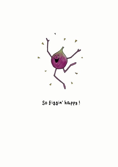 'So Figgin' Happy!' Illustrated Just Because Card created by Sophie Medland