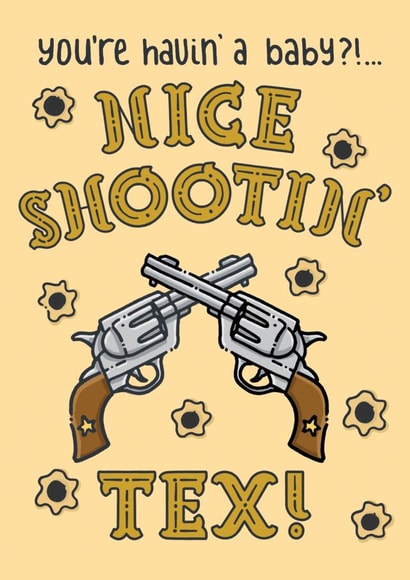 Nice Shootin' Tex New Baby Card created by PaperFreckles