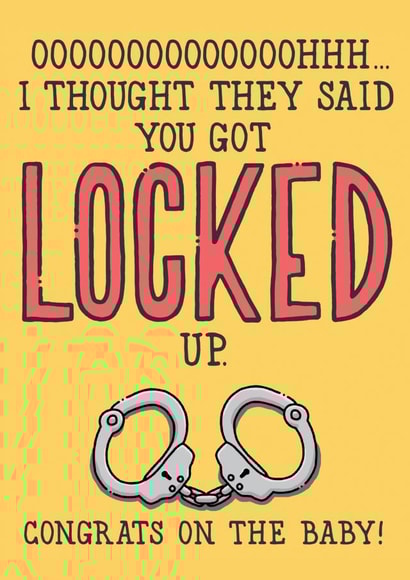 Locked Up, Not Knocked Up New Baby Card created by PaperFreckles
