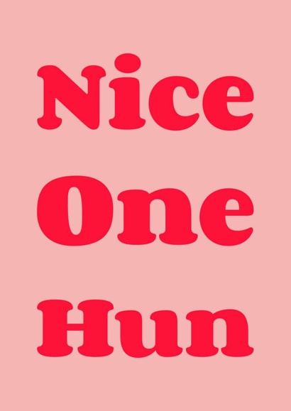 Nice one hun well done card created by The Girl Next Draw Cards