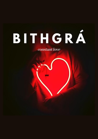 BITHGRÁ - Constant Love created by Rosalynd Nic Aodh