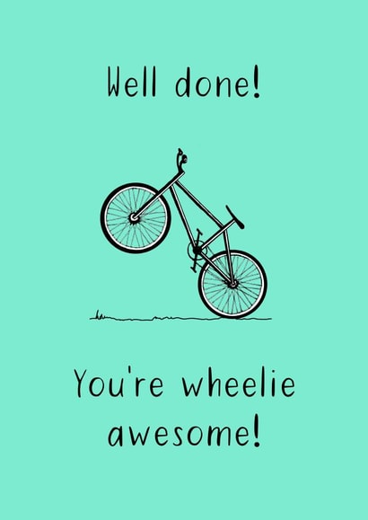Well done, you're wheelie awesome! Congratulations card created by Maddy Bennett