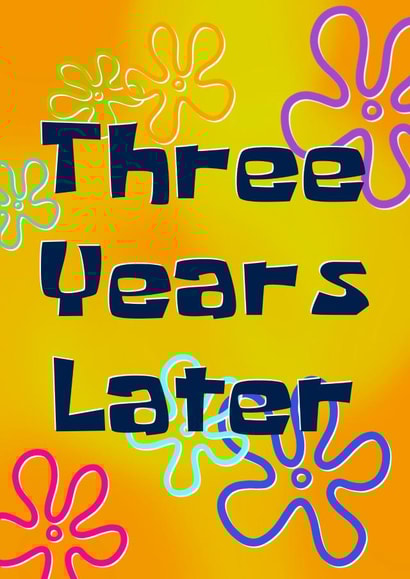 Funny Spongebob Typography Graduation Card / Anniversary Card - 3 Years - Three Years Later created by The Girl Next Draw Cards