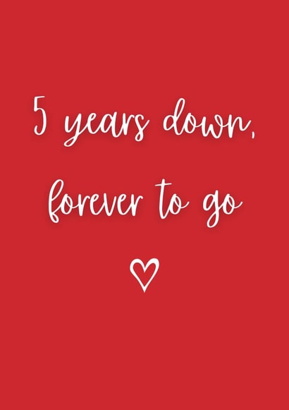 Cute Typography Anniversary Card - 5 Years - 5 Years Down Forever To Go created by A Bee's Designs