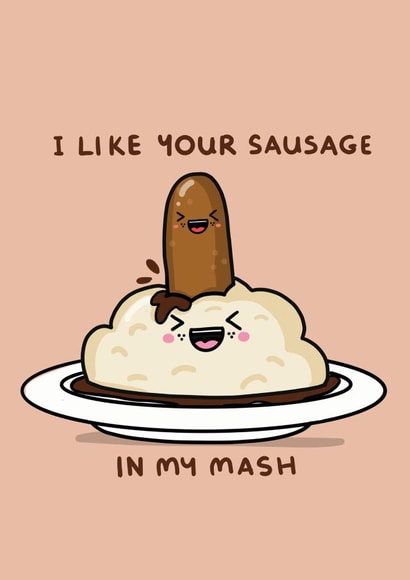 Rude Sausage And Mash Anniversary Card / Valentines Day Card - I Like Your Sausage In My Mash created by NICHOLA COWDERY ILLUSTRATIONS 