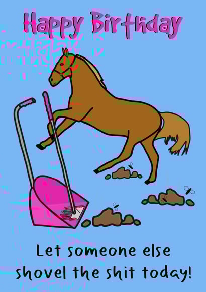 No Shovelling Shit on your Birthday created by Kate and Co