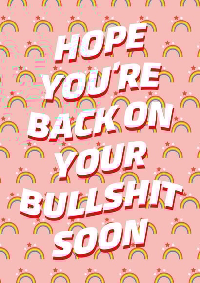 Get well Soon Bullshit card created by Starkey  & Co