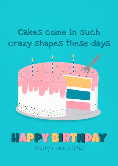 Crazy shaped cake funny birthday card created by Spring of colors