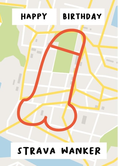 Happy Birthday Strava Wanker created by Kelly May