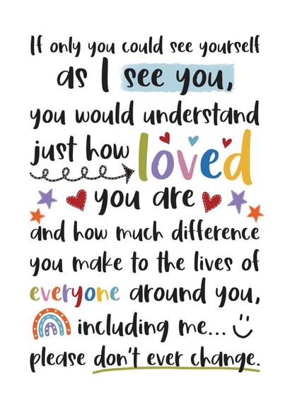 Encouragement and Self Esteem Card - Don't Ever Change created by And You Can Quote Me