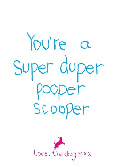 Super Duper Pooper Scooper Card From The Dog created by Rusty Pencil