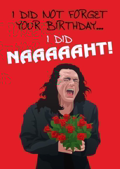 I Did Not Forget Your Birthday, Tommy Wiseau Quote Card created by Geek