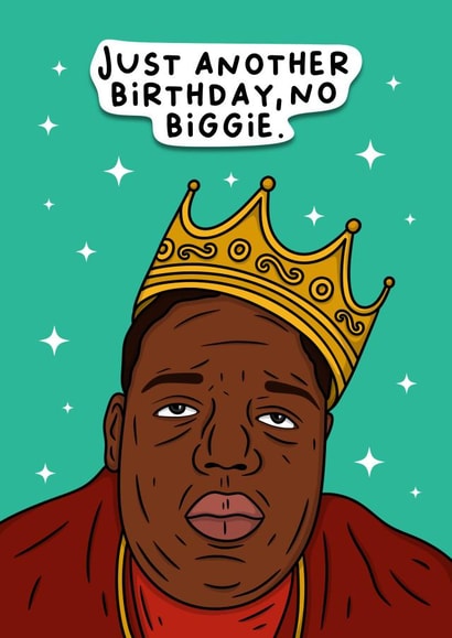 Biggie - ‘ just another birthday’ card - hip hop rap music fan birthdays created by Duck & Mustard