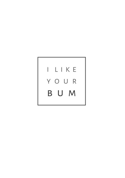 Cheeky Typography Anniversary Card - I Like Your Bum created by Kennedi Sue Creative