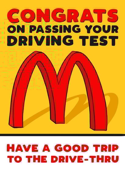 Congrats on passing your driving test - Mcdonals Drive-Thru created by Pickled Prints