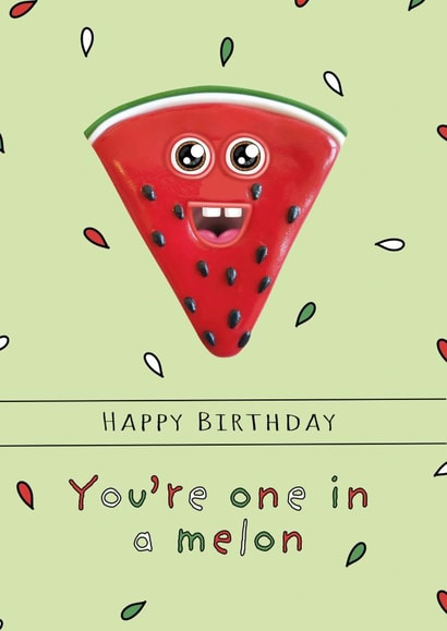 You're one in a melon created by Zebedee Zoo