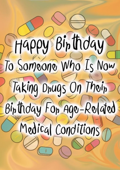 Age-Related Drugs on Your Birthday created by Vivid Variations